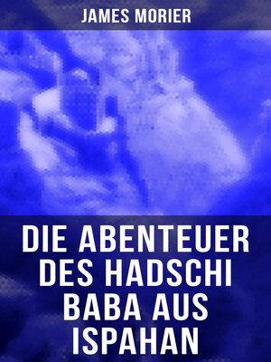 cover image of Die Abenteuer des Hadschi Baba aus Ispahan